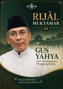 Rijāl Muktamar #1: Gus Yahya Dari Rembang ke Panggung Dunia 1